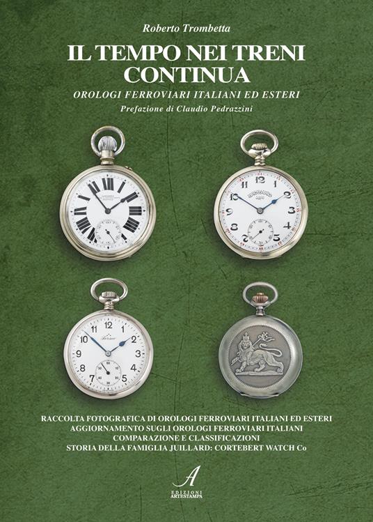 Il tempo nei treni continua. Orologi ferroviari italiani ed esteri. Ediz. illustrata - Roberto Trombetta - copertina