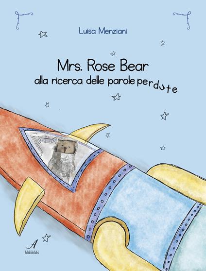 Mrs. Rose Bear alla ricerca delle parole perdute - Luisa Menziani - copertina