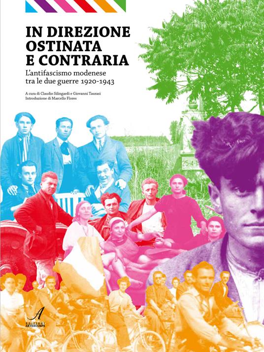 In direzione ostinata e contraria. L'antifascismo modenese tra le due guerre 1920-1943 - copertina