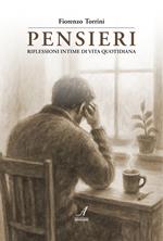 Pensieri. Riflessioni intime di vita quotidiana