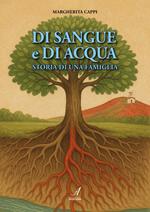 Di sangue e di acqua. Storia di una famiglia