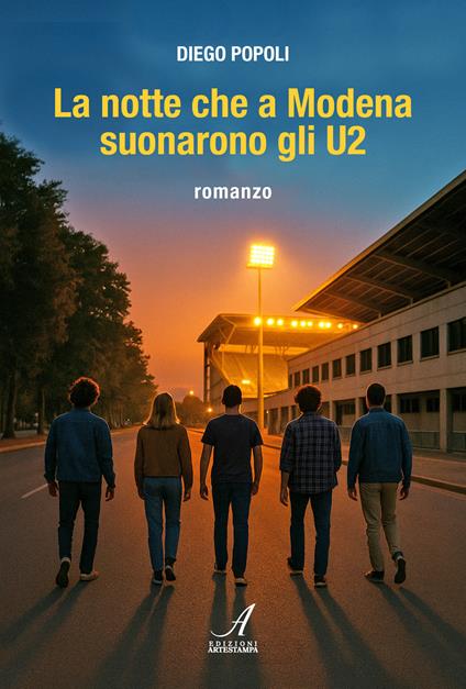 La notte che a Modena suonarono gli U2 - Diego Popoli - copertina