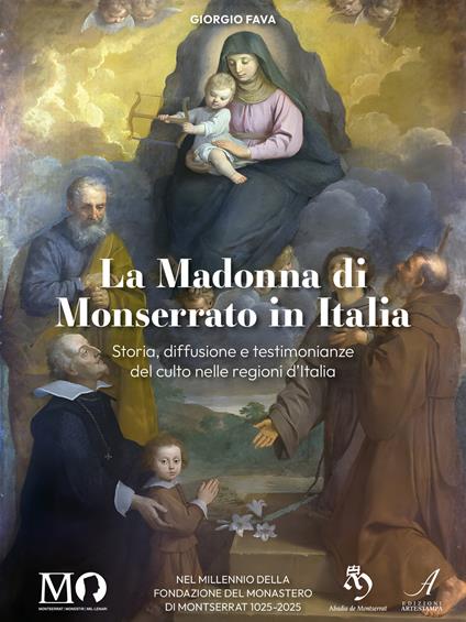 La Madonna di Monserrato in Italia. Storia, diffusione e testimonianze del culto nelle regioni d'Italia - Giorgio Fava - copertina