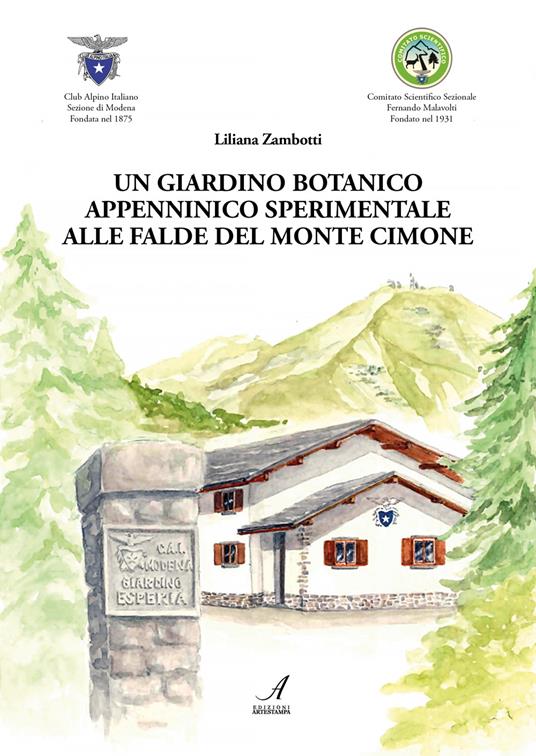 Un giardino botanico appenninico sperimentale alle falde del Monte Cimone - Liliana Zambotti - copertina