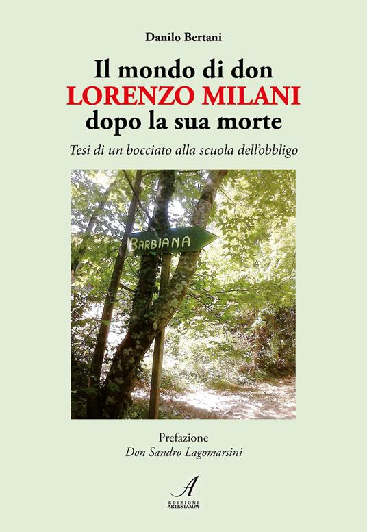 Il mondo di don Lorenzo Milani dopo la sua morte. Tesi di un bocciato alla scuola dell'obbligo - Danilo Bertani - copertina