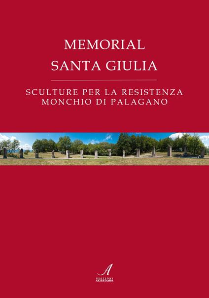 Memorial Santa Giulia. Sculture per la resistenza Monchio di Palagano - copertina