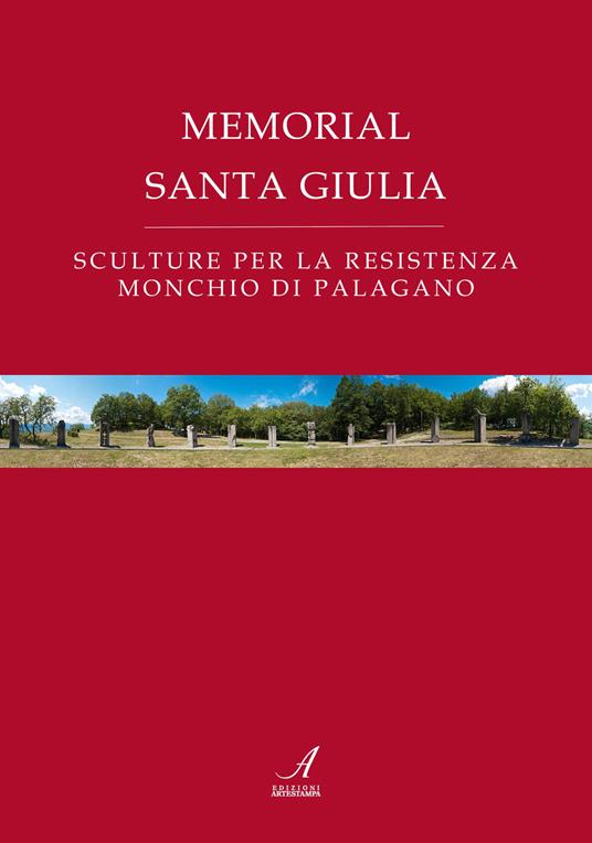 Memorial Santa Giulia. Sculture per la resistenza Monchio di Palagano - copertina