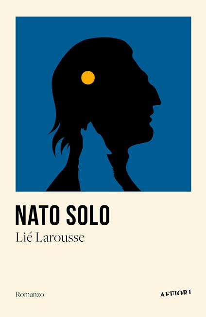 Nato solo - Lié Larousse - copertina