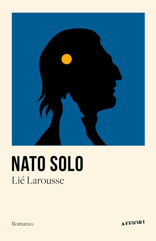 Nato solo - Lié Larousse - copertina