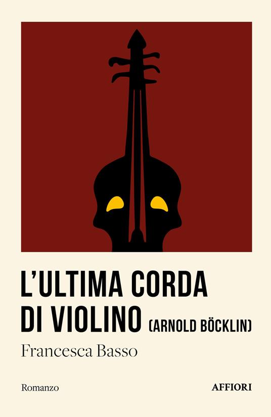 L'ultima corda di violino (Arnold Böcklin) - Francesca Basso - copertina