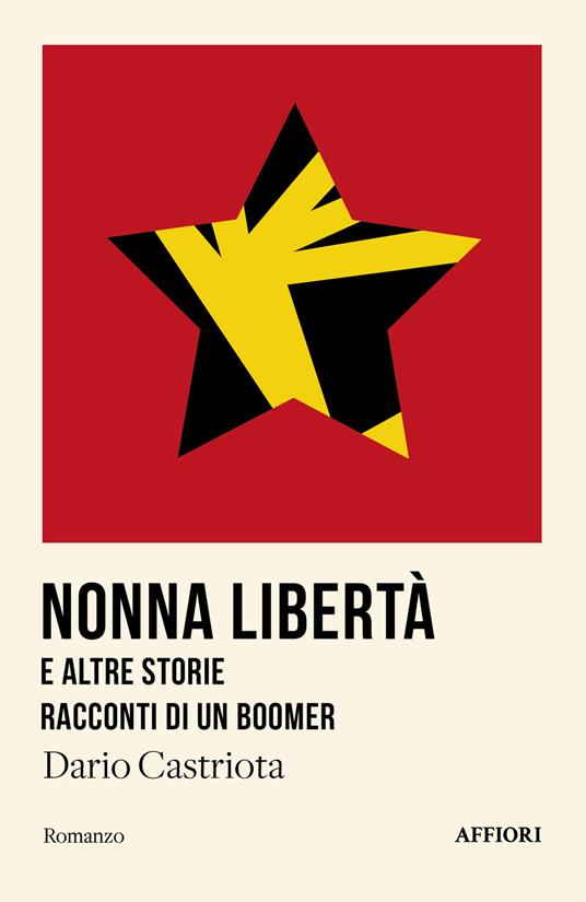Nonna Libertà e altre storie. Racconti di un boomer - Dario Castriota - copertina