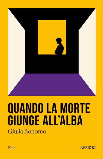 Quando la morte giunge all'alba - Giulia Bonomo - copertina