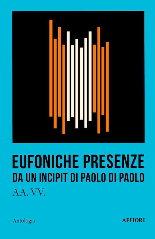 Eufoniche presenze. Da un incipit di Paolo Di Paolo - copertina