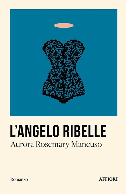 L'angelo ribelle - Aurora Rosemary Mancuso - copertina