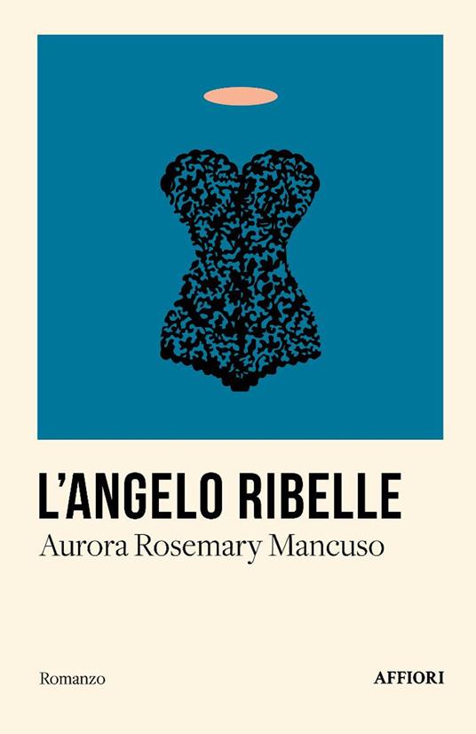 L'angelo ribelle - Aurora Rosemary Mancuso - copertina
