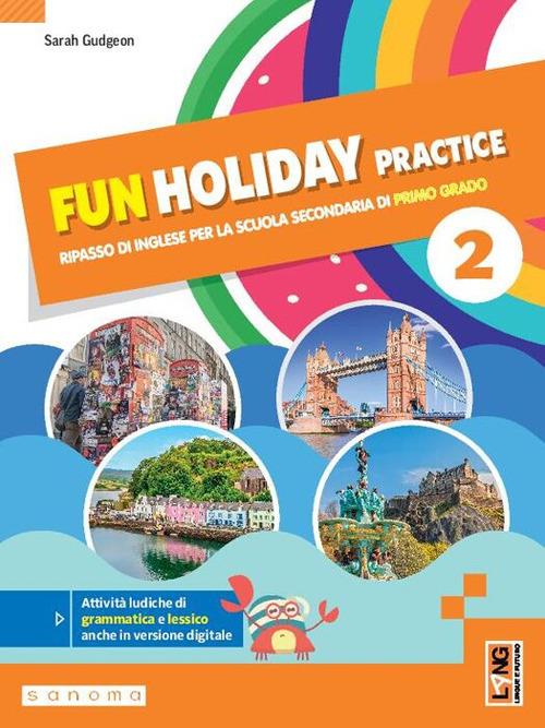Fun holiday practice. Ripasso di inglese. With Towards the Exam. Per la Scuola media. Con e-book. Con espansione online. Vol. 2 - Sarah Gudgeon - copertina