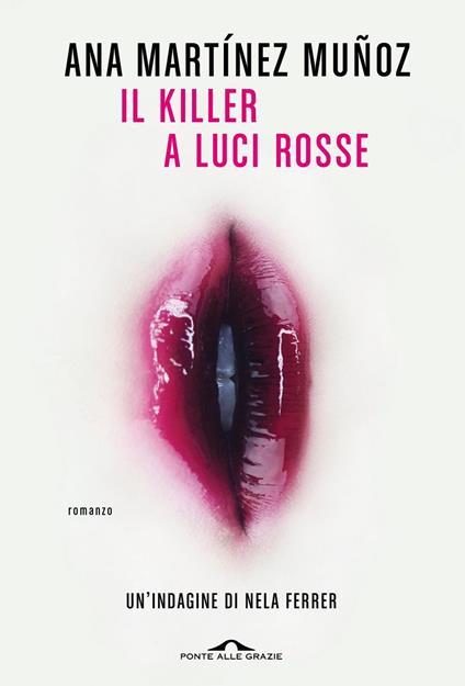 Il killer a luci rosse - Ana Martinez Muñoz,Elisa Leandri,Monica Magnin,Tiziana Masoch - ebook