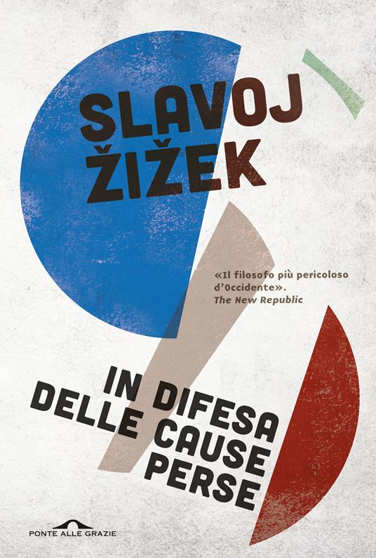 In difesa delle cause perse. Materiali per la rivoluzione globale - Slavoj Žižek - copertina