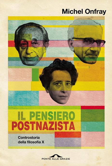 Il pensiero postnazista. Controstoria della filosofia. Vol. 10 - Michel Onfray,Michele Zaffarano - ebook