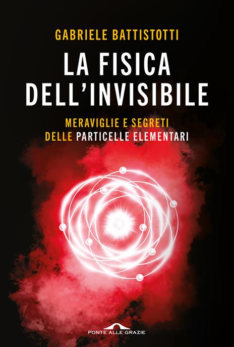 La fisica dell'invisibile - Gabriele Battistotti - copertina