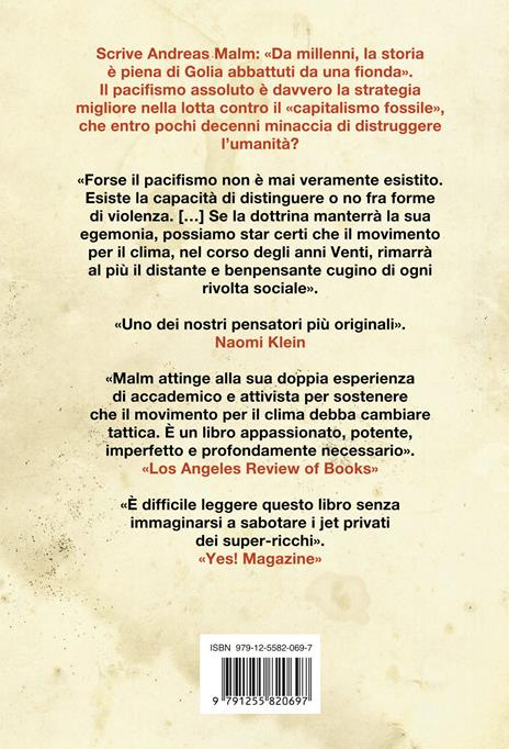 Come far saltare un oleodotto. Imparare a combattere in un mondo che brucia - Andreas Malm - 2