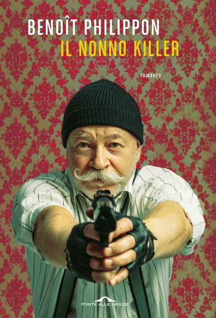 Il nonno killer - Benoît Philippon - ebook
