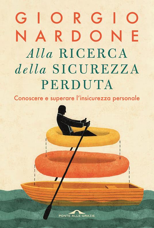 Alla ricerca della sicurezza perduta. Conoscere e superare l'insicurezza personale - Giorgio Nardone - copertina