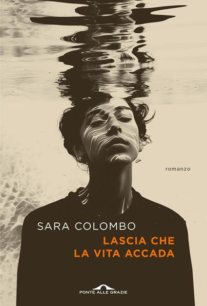 Lascia che la vita accada - Sara Colombo - ebook