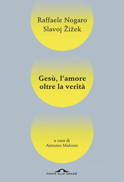 Gesù, l'amore oltre la verità - Raffaele Nogaro,Slavoj Zizek - ebook