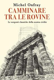 Camminare tra le rovine