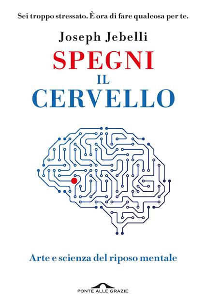 Spegni il cervello - Joseph Jebelli - ebook