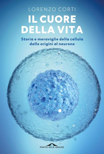 Il cuore della vita - Lorenzo Corti - ebook