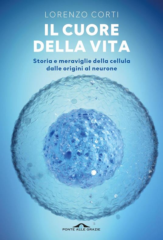 Il cuore della vita - Lorenzo Corti - ebook