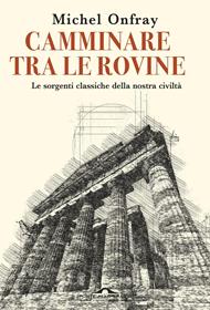 Camminare tra le rovine