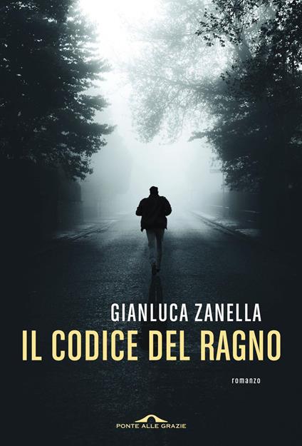 Il codice del Ragno - Gianluca Zanella - ebook