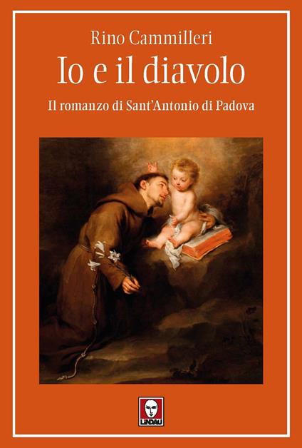 Io e il diavolo. Il romanzo di sant'Antonio di Padova - Rino Cammilleri - copertina