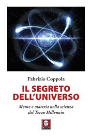 Il segreto dell'universo. Mente e materia nella scienza del terzo millennio