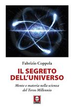 Il segreto dell'universo. Mente e materia nella scienza del terzo millennio