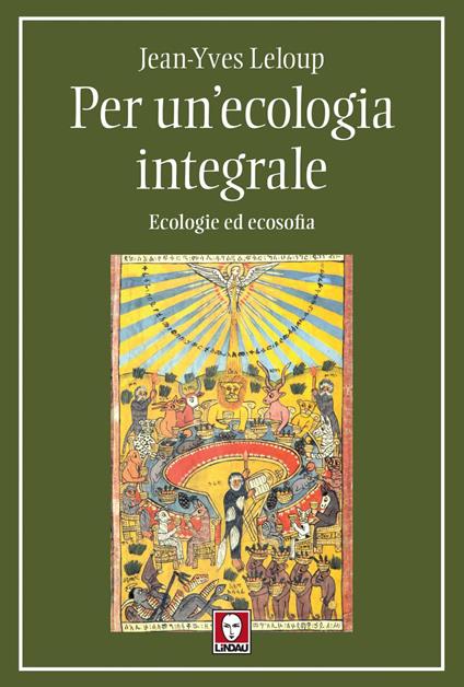 Per un'ecologia integrale. Ecologie ed ecosofia - Jean-Yves Leloup,Franca Genta Bonelli - ebook