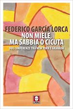 Non miele, ma sabbia o cicuta. Due conferenze tra New York e Granada