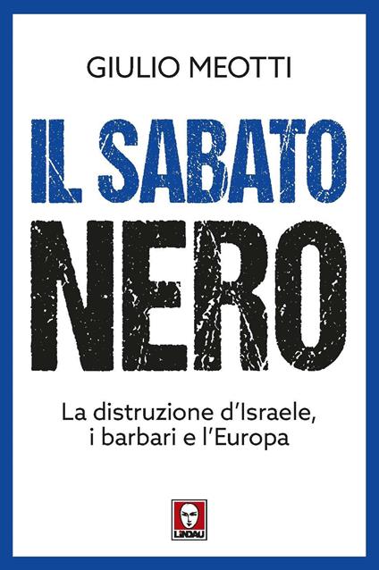 Il sabato nero. La distruzione d'Israele, i barbari e l'Europa - Giulio Meotti - copertina