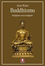 Buddhismo. Religione senza religione