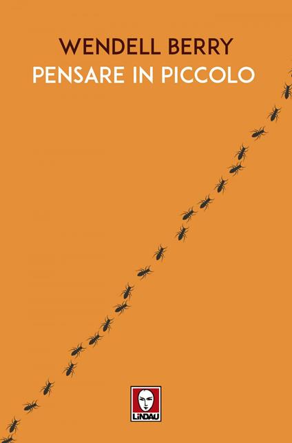 Pensare in piccolo - Wendell Berry,Davide Platzer Ferrero - ebook