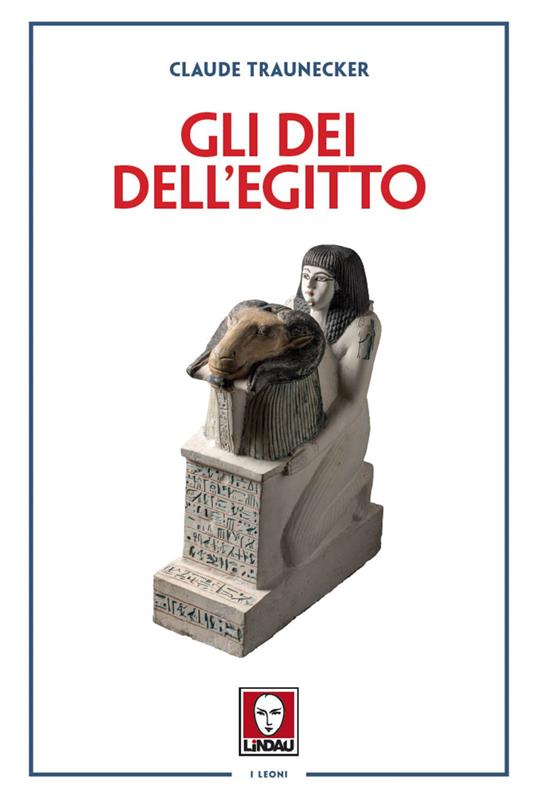 Gli dei dell'Egitto - Claude Traunecker,Cristina Spiraglio - ebook