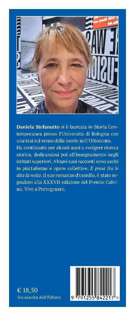 E prese fra le dita la notte - Daniela Stefanutto - 2