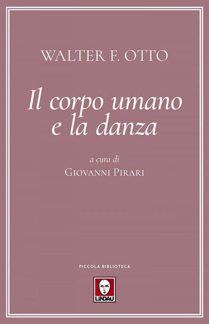 Il corpo umano e la danza - Walter Friedrich Otto,Giovanni Pirari - ebook