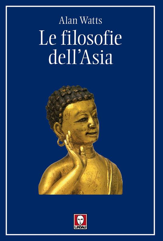 Le filosofie dell'Asia - Alan W. Watts - copertina