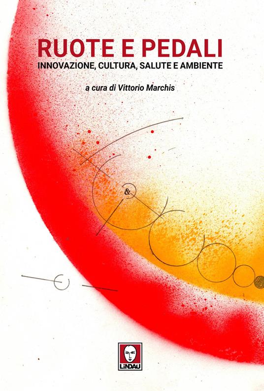 Ruote e pedali. Innovazione, cultura, salute e ambiente - copertina