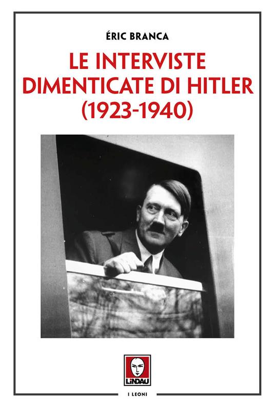 Le interviste dimenticate di Hitler (1923-1940) - Éric Branca - copertina