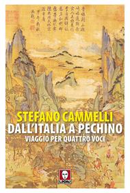 Dall'Italia a Pechino. Viaggio per quattro voci